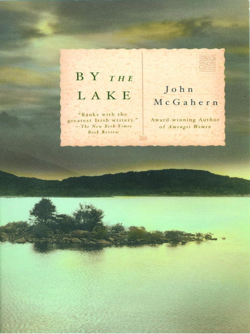Title details for By the Lake by John McGahern - Available